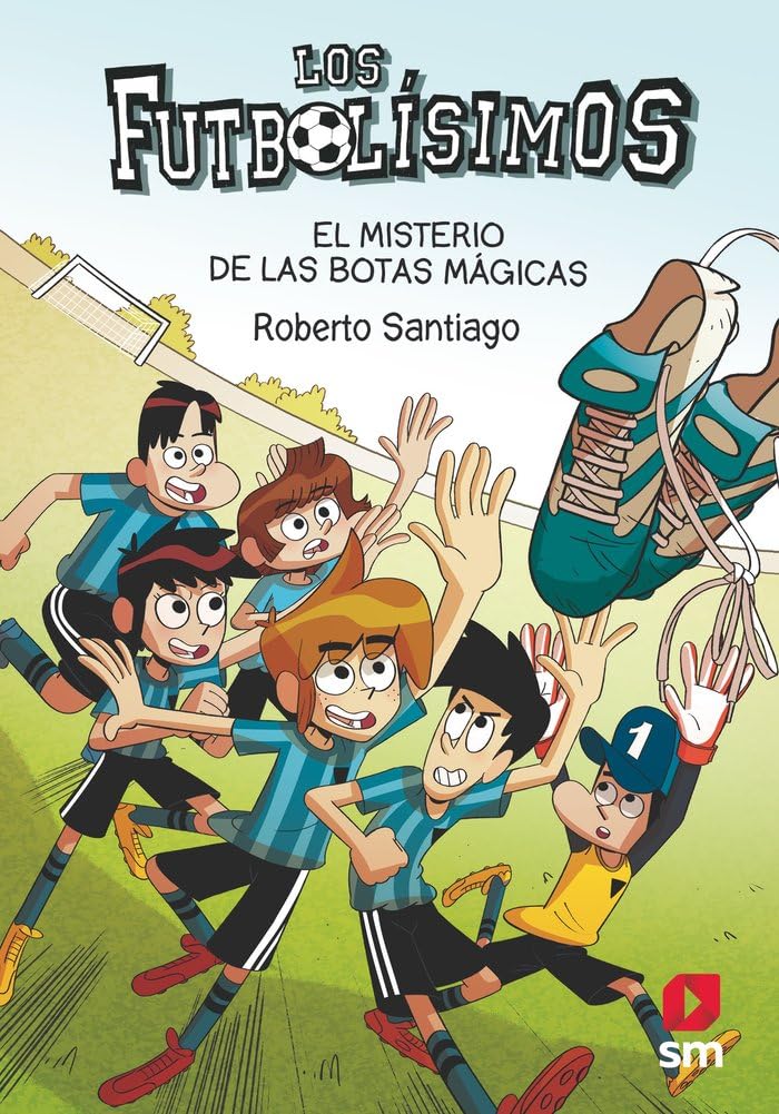 Futbolisimos: El misterio de las botas magicas: 17 (Los Futbolísimos)