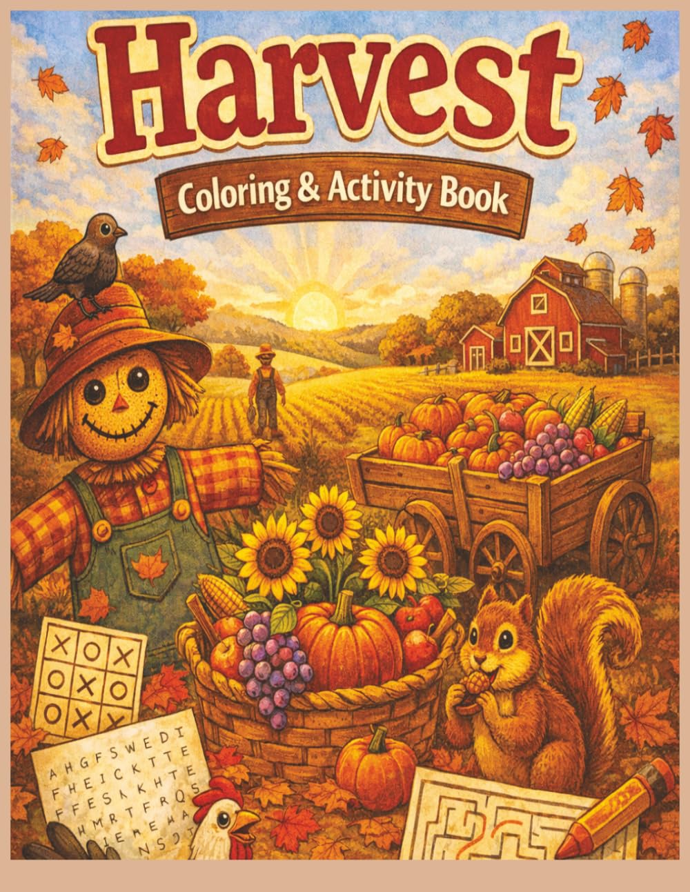Harvest Coloring & Activity Book: Cozy Autumn Coloring Pages, Halloween Fun, and Fall-Themed Activities for All Ages | 8.5x11 inches (Holiday Coloring & Activity Book Series for All Ages)