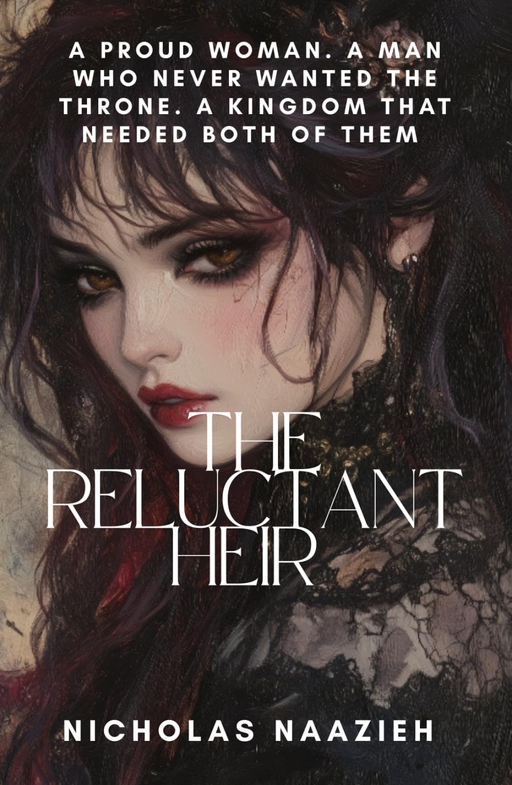 THE RELUCTANT HEIR: A proud woman. A man who never wanted the throne. A kingdom that needed both of them.