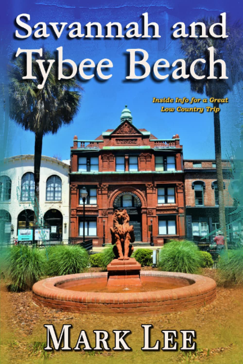 Savannah and Tybee Island: Inside Info for a Great Low Country Trip