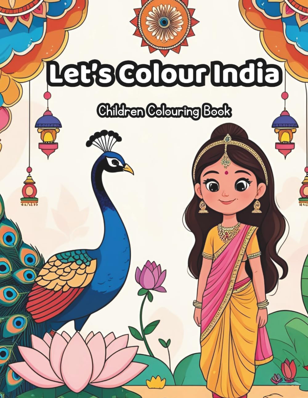 Let's Colour India: Fun Facts & Colouring Pages Inspired by India