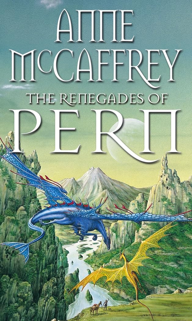 The Renegades Of Pern: 10 (The Dragon Books, 10)