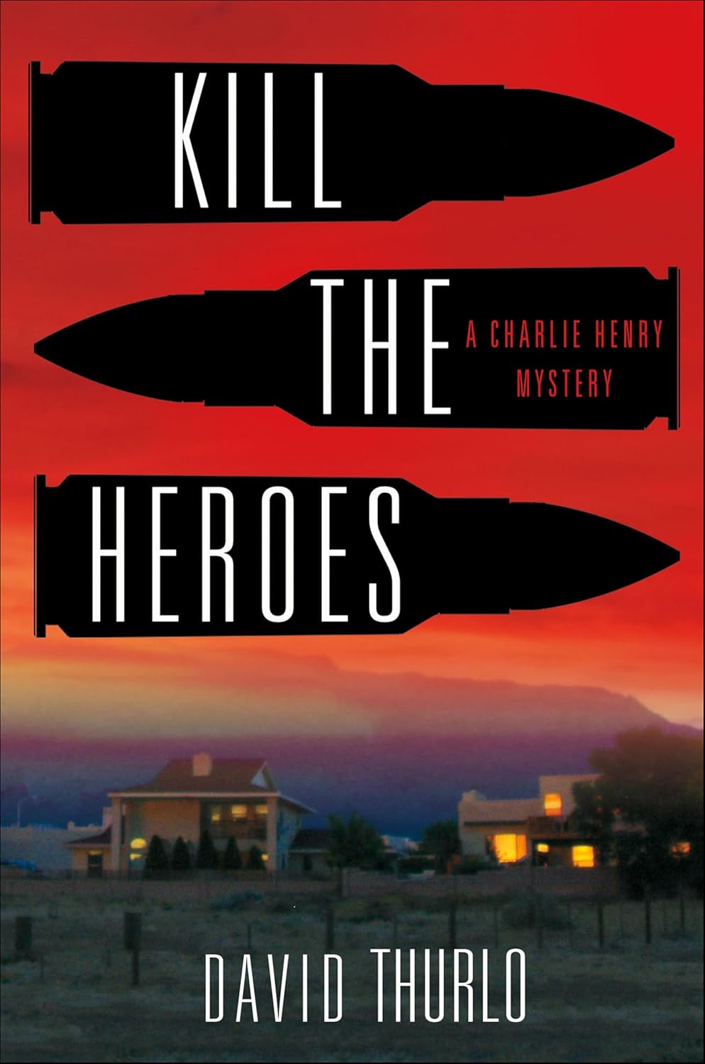 Kill the Heroes: A Charlie Henry Mystery (The Charlie Henry Mysteries Book 4)