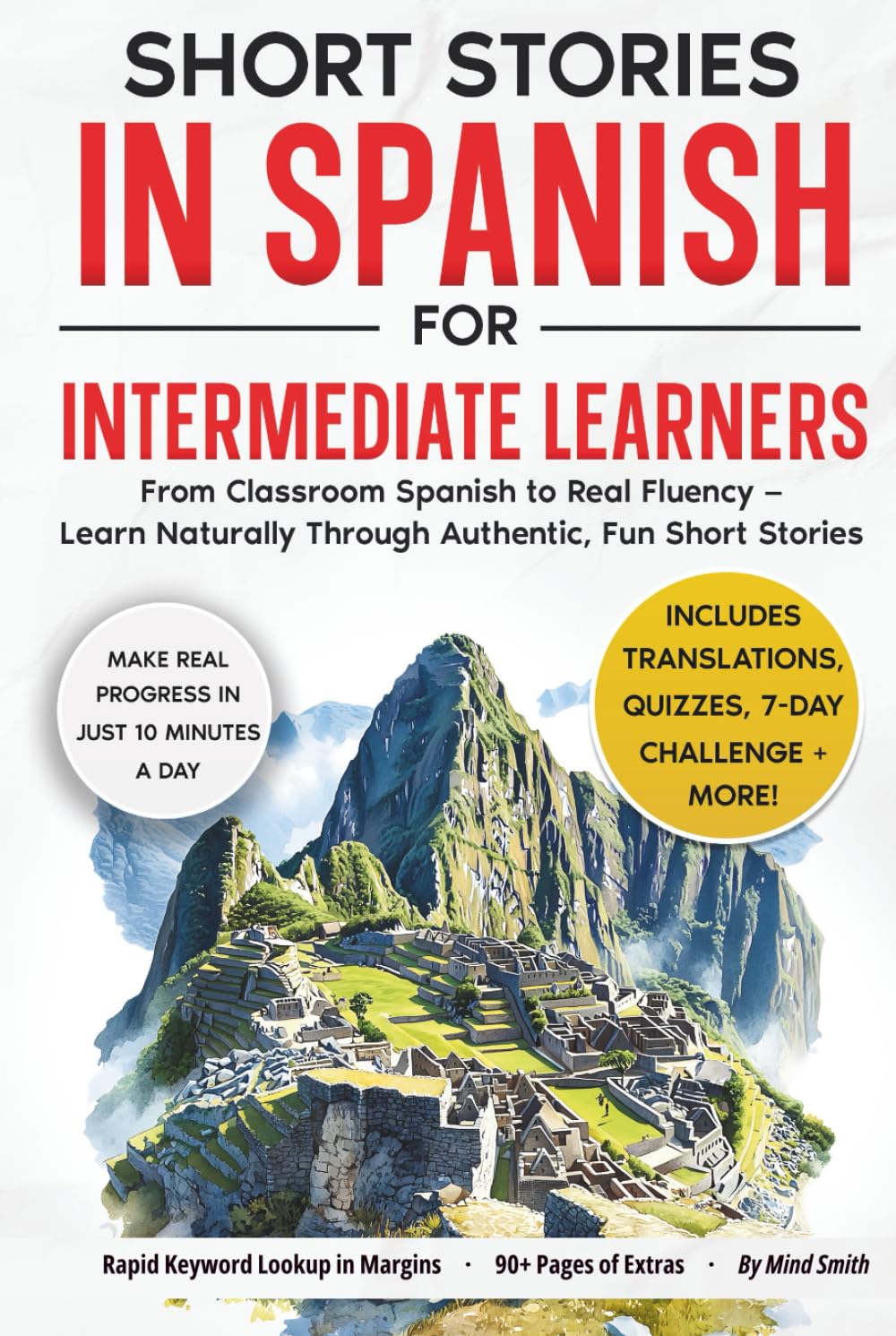 Short Stories in Spanish For Intermediate Learners: From Classroom Spanish to Real Fluency — Learn Naturally Through Authentic, Fun Short Stories (Spanish Short Stories for Adult Learners)