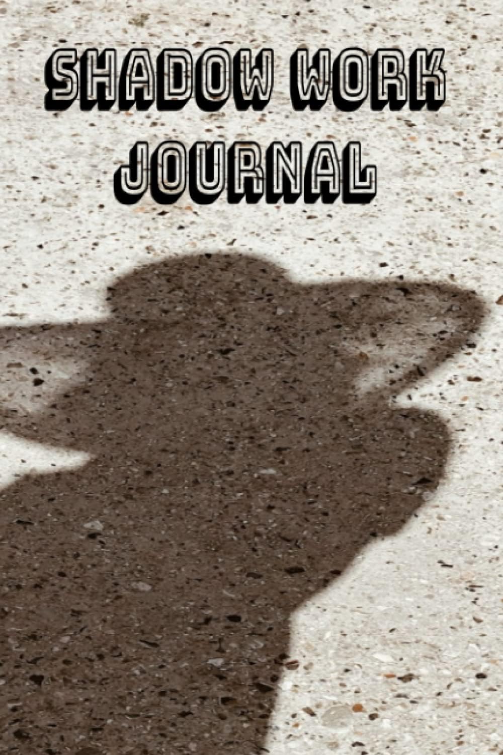 Shadow Work Journal: Improve Self Awareness by Exploring Your Shadow Self