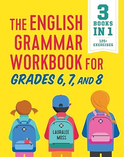 English Grammar Workbook for Grades 6-8: 125+ Exercises to Master Grammar, Punctuation & Word Usage by Lauralee Moss