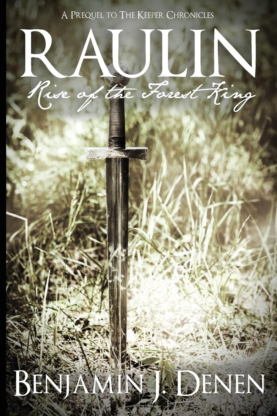 Raulin: Rise of the Forest King (The Keeper Chronicles) Paperback – October 20, 2015