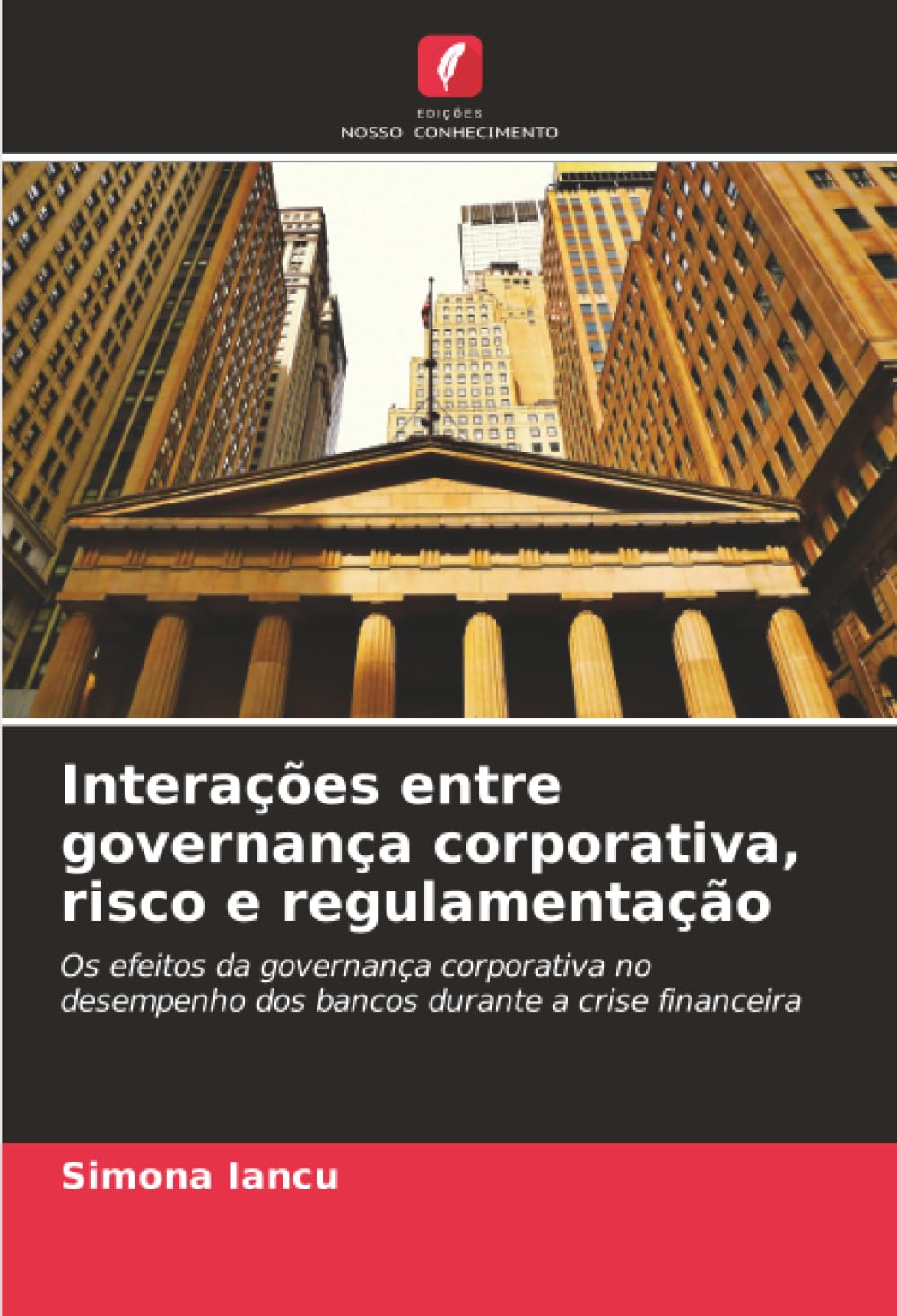 Interações entre governança corporativa, risco e regulamentação: Os efeitos da governança corporativa no desempenho dos bancos durante a crise financeira