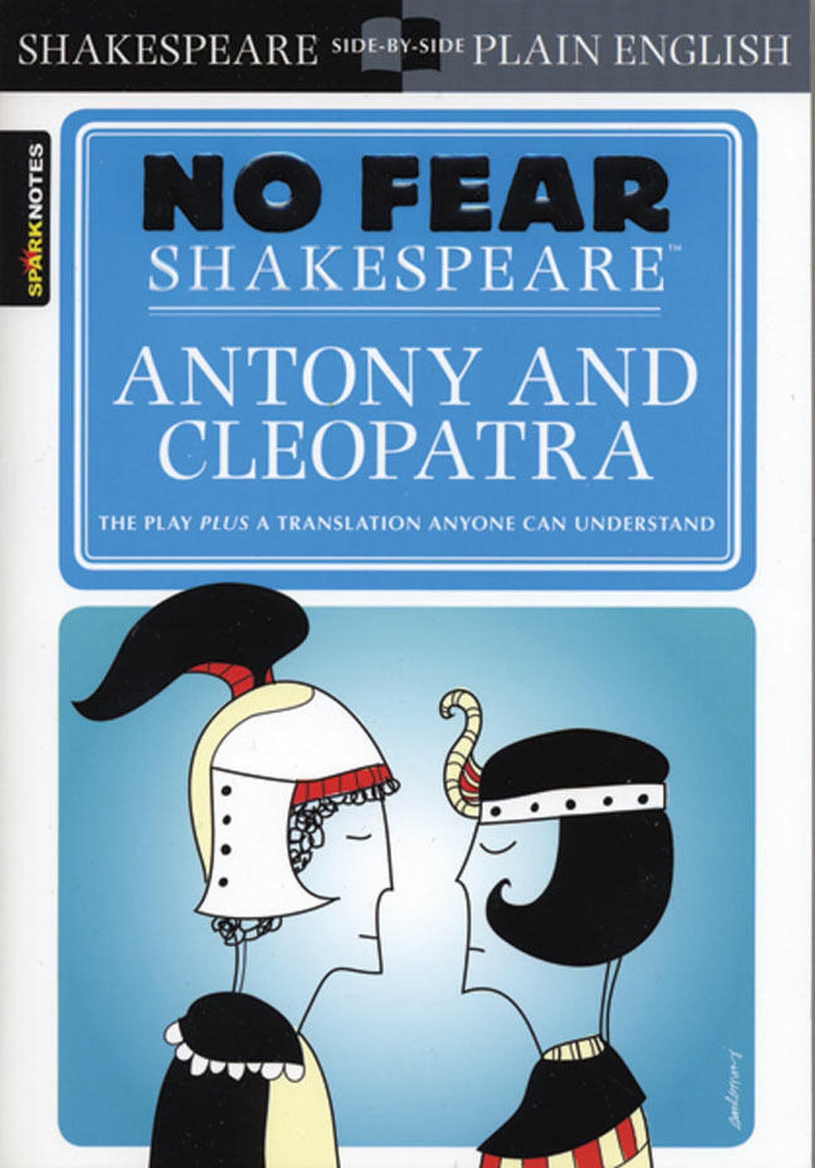 No Fear: Antony and Cleopatra (Sparknotes No Fear Shakespeare): No Fear Shakespeare Side-By-Side Plain English