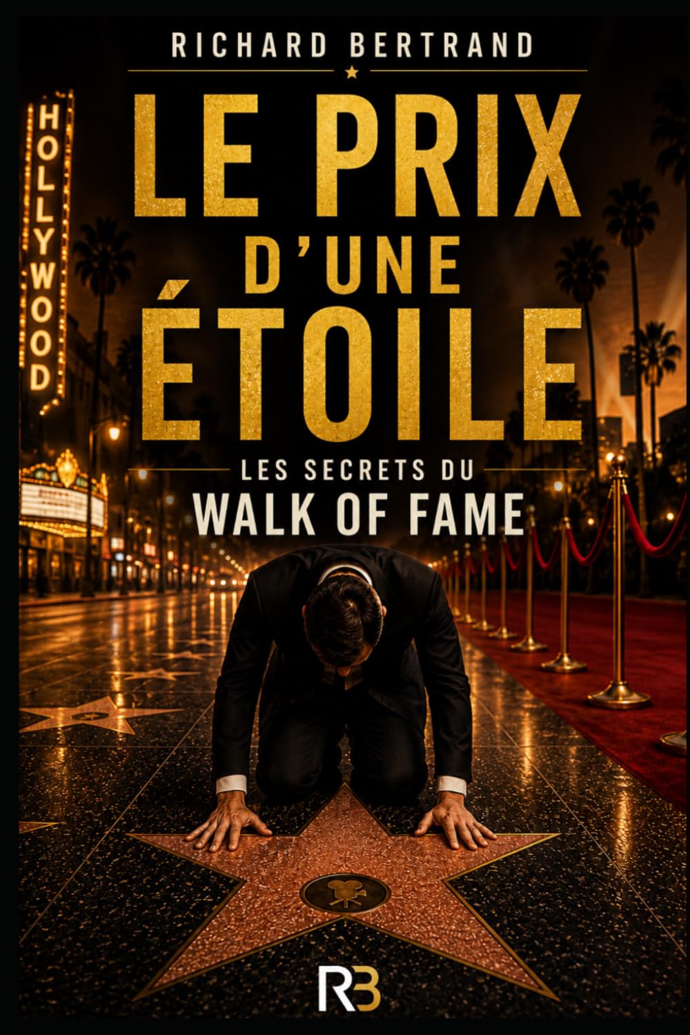 LE PRIX D'UNE ETOILE: Les secrets du Walk of fame