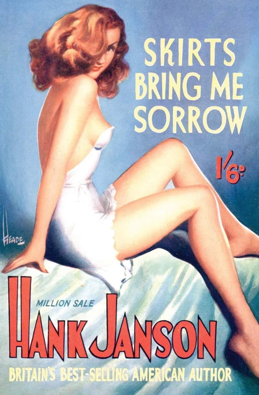 Skirts Bring Me Sorrow: Volume 4 (Hank Janson)