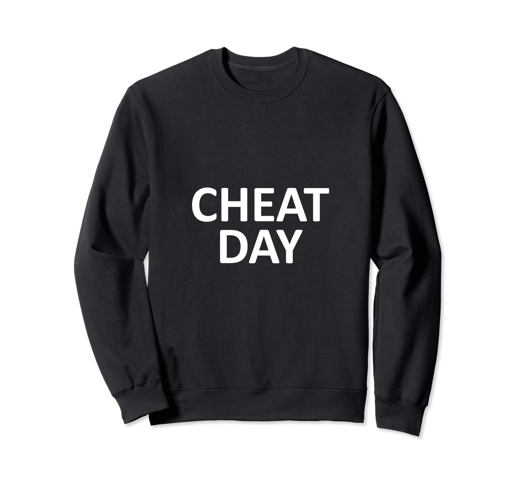 Diet and Exercise RuleCheat Day Sweatshirt