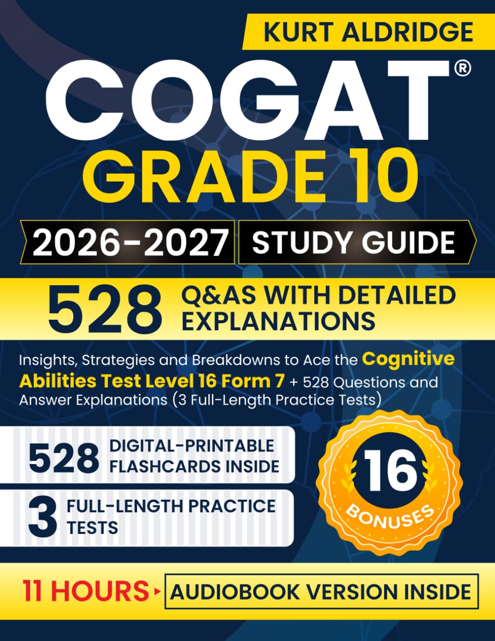 COGAT Grade 10 Study Guide: Insights, Strategies and Breakdowns to Ace the Cognitive Abilities Test Level 16 Form 7 + 528 Questions and Answer Explanations (3 Full-Length Practice Tests)