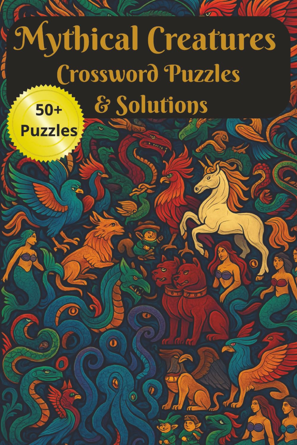 Mythical Creatures Crossword Puzzles & Solutions: Mythical Creatures Crossword Puzzles & Solutions