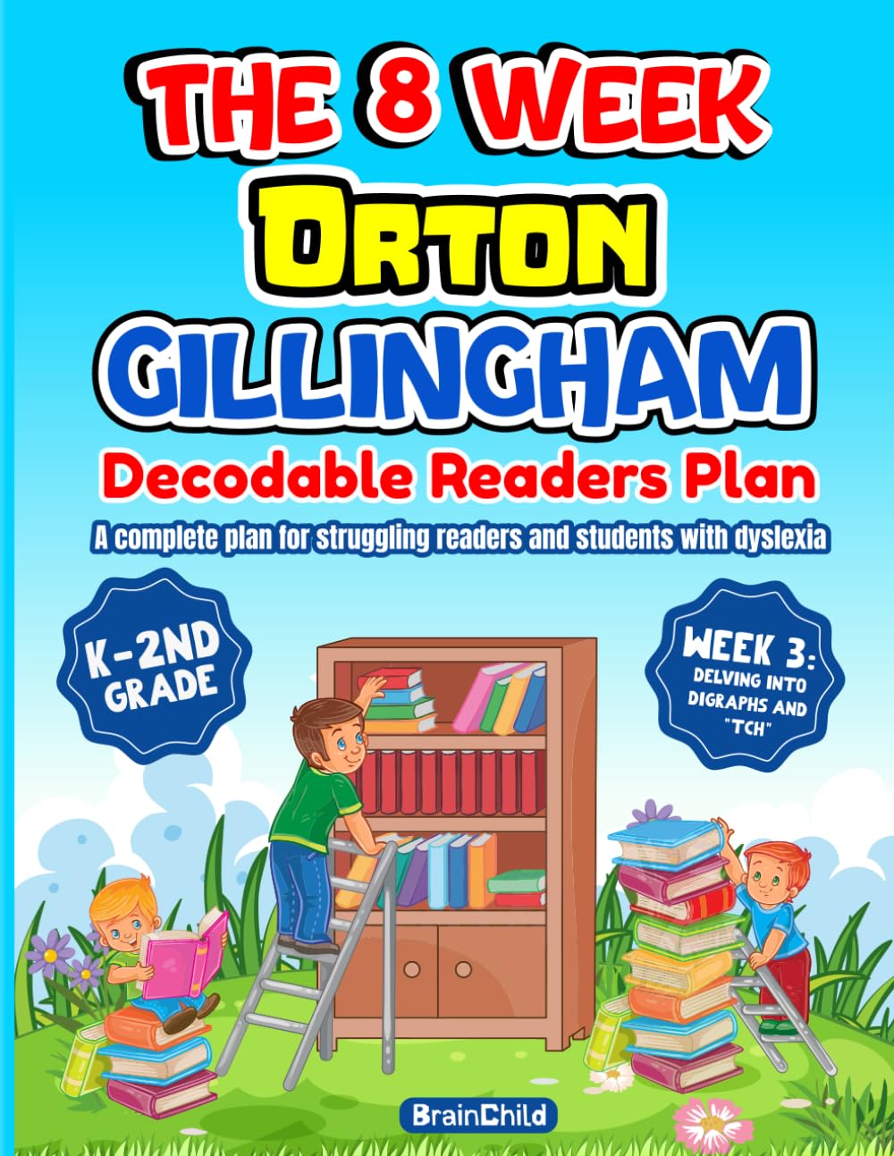 The 8-Week Orton Gillingham Decodable Readers Plan. A complete plan for Struggling Readers and those with Dyslexia: Vol 3 Delving into Dygraphs (Learn to Read With Orton Gillingham 1-3)