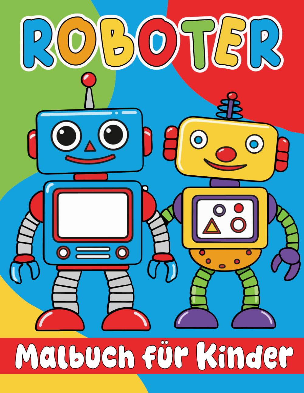 Roboter Malbuch: 30 einfache Ausmalbilder für Kinder ab 4 Jahren