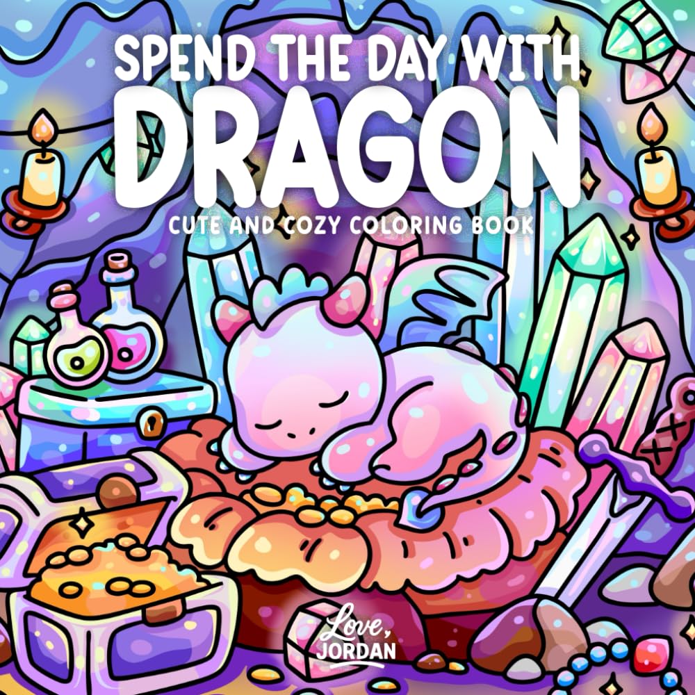 Spend the Day with Dragon: A Cute & Cozy Coloring Book for Adults and Teens Featuring Whimsical Scenes, Relaxing Moments, and Fantasy Fun for Stress Relief