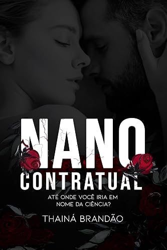 Nano Contratual: Até onde você iria em nome da ciência?