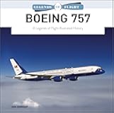 Boeing 757: A Legends of Flight Illustrated History