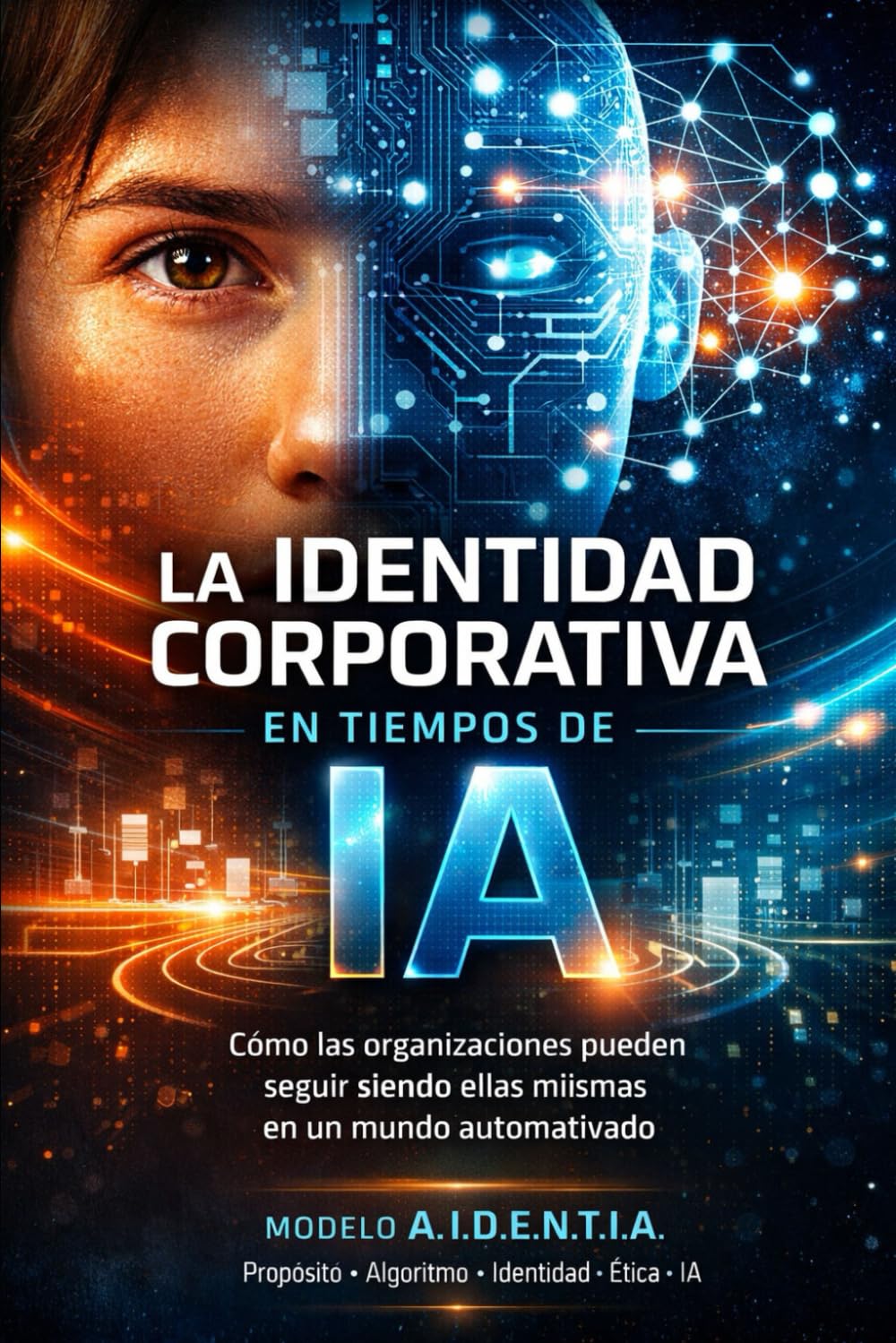 LA IDENTIDAD CORPORATIVA EN TIEMPOS DE IA: Cómo las organizaciones pueden seguir siendo ellas mismas en un mundo automatizado