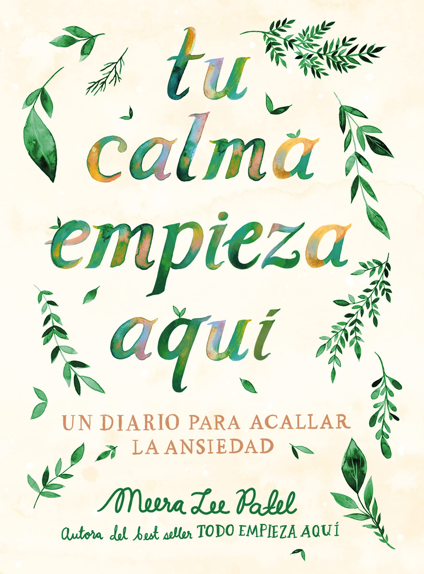 Tu Calma Empieza Aquí Un Diario Para Acallar La Ansiedad / Create Your Own Calm: A Journal for Quieting Anxiety: Un Diario Para Acallar La Ansiedad/ a Journal for Quieting Anxiety