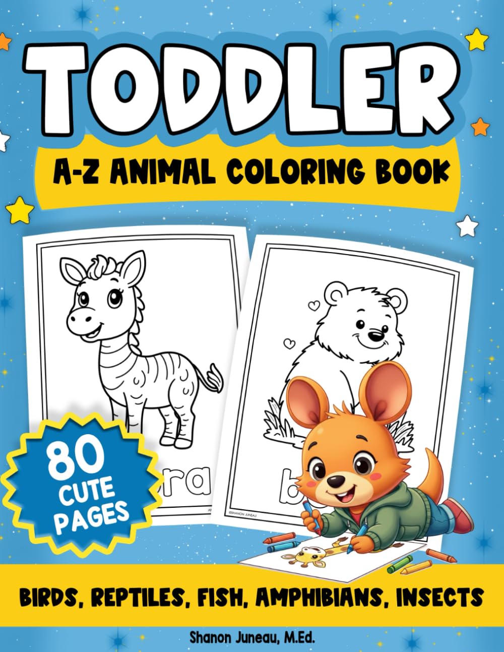 Toddler Animal Coloring Book A-Z Animal-Themed Coloring Book: Birds, Reptiles, Fish, Amphibians, Insects