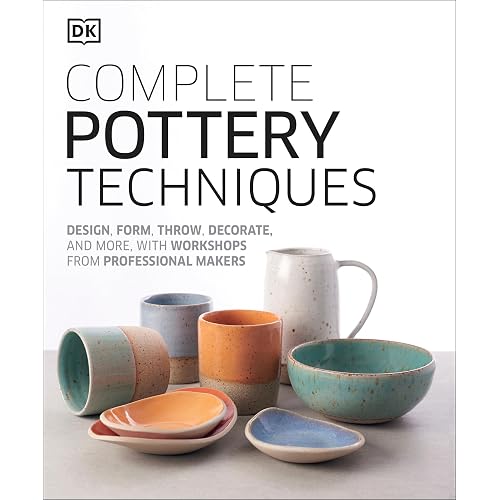 Complete Pottery Techniques: Design, Form, Throw, Decorate and More, with Workshops from Professional Makers