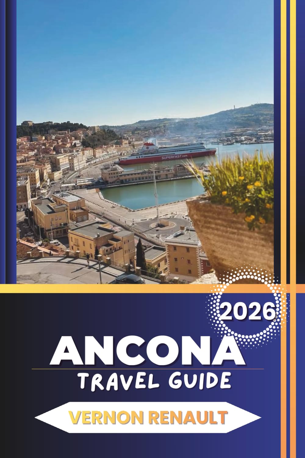 ANCONA TRAVEL GUIDE 2026: Discover Italian Attractions, Beaches, Detailed Itineraries, Local Cuisine, Day Trips and Insider Tips