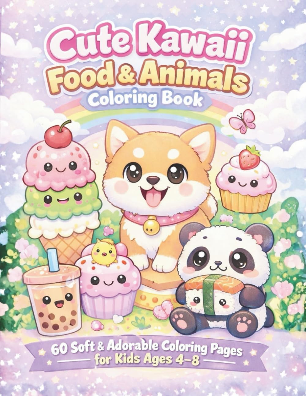 Cute Kawaii Food & Animals Coloring Book: 60 Soft & Adorable Coloring Pages for Kids Ages 4–8