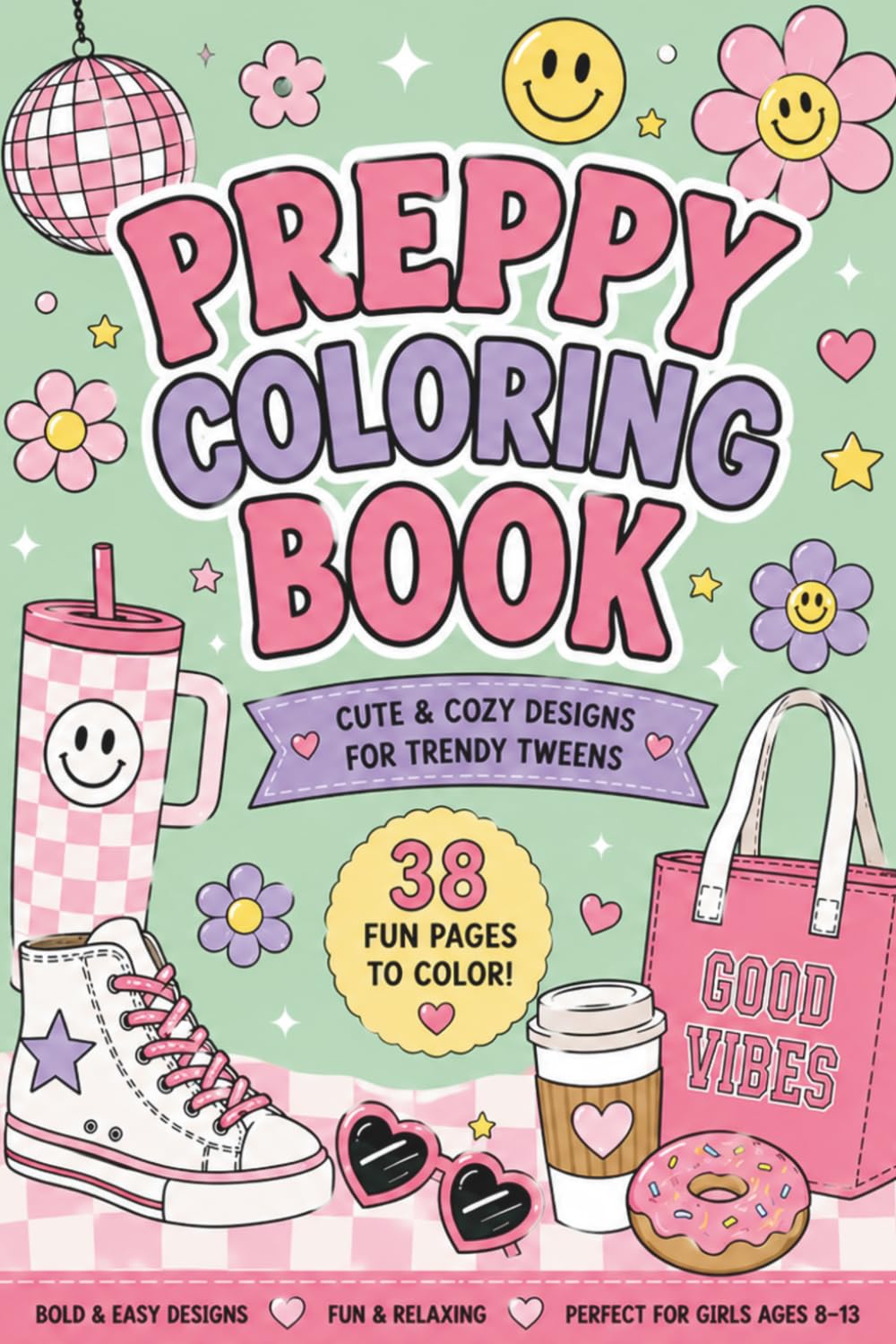 Preppy Coloring Book: Cute & Cozy Bold and Easy Designs for Trendy Tweens Ages 8–13