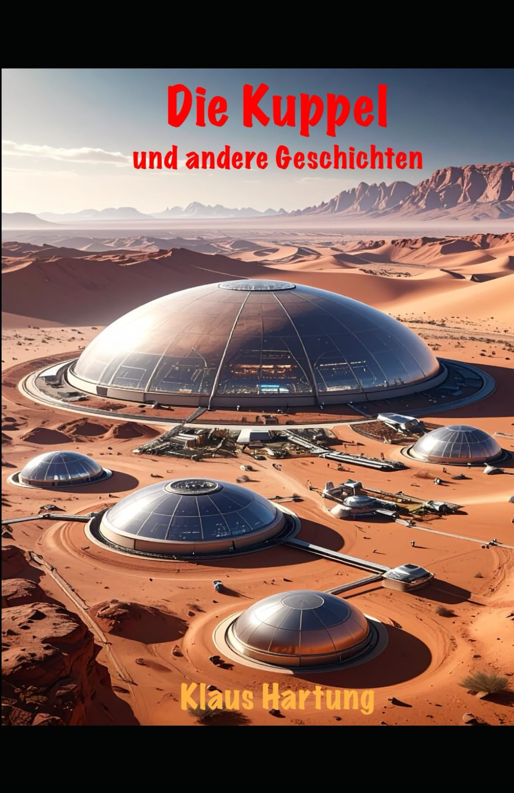 Die Kuppel: und andere Geschichten