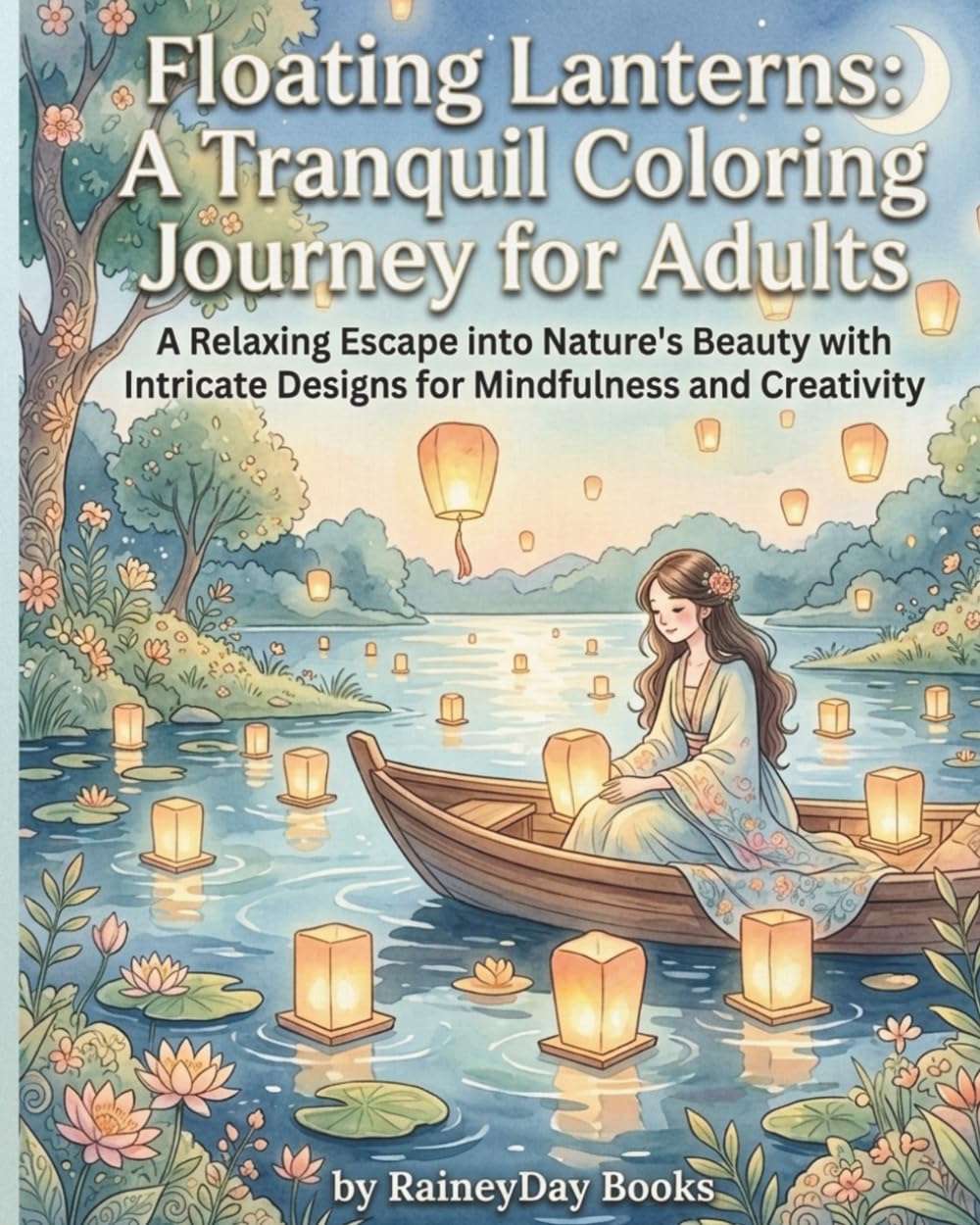 Floating Lanterns: A tranquil Coloring Journal for Adults: A relaxing escape into Nature's Beauty with intricate designs for mindfulness and creativity. (Sky & Serenity Coloring Collection)