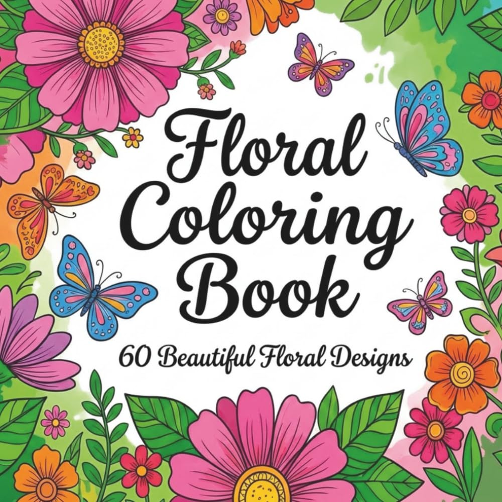 Floral Coloring Book: 60 Beautiful Floral Designs: Flowers, Botanical Motifs & Feminine Portraits for Relaxed Coloring