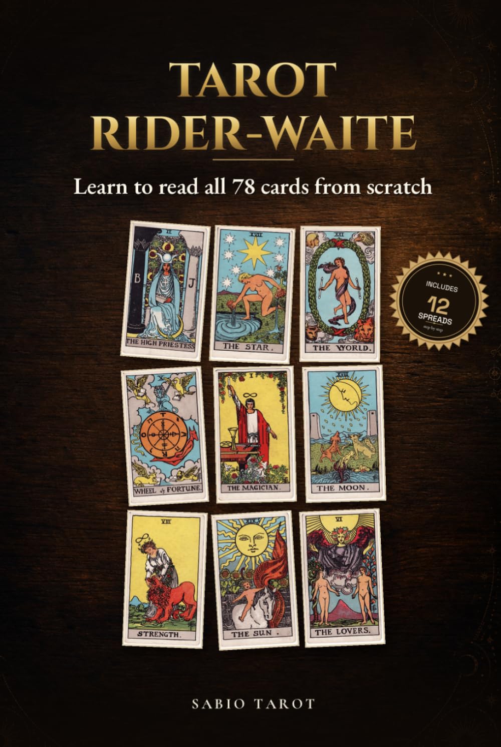 Tarot Rider-Waite: Learn to Read All 78 Cards from Scratch (Tarot EN)