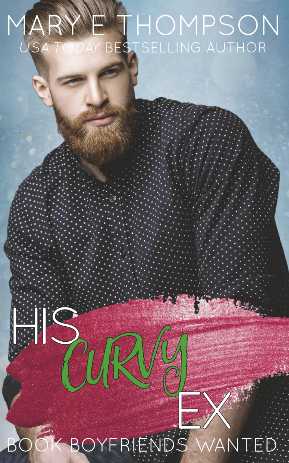 Buy His Curvy Ex: A Small Town Curvy Girl Romance: 8 (Book Boyfriends Wanted) — BookShops.in