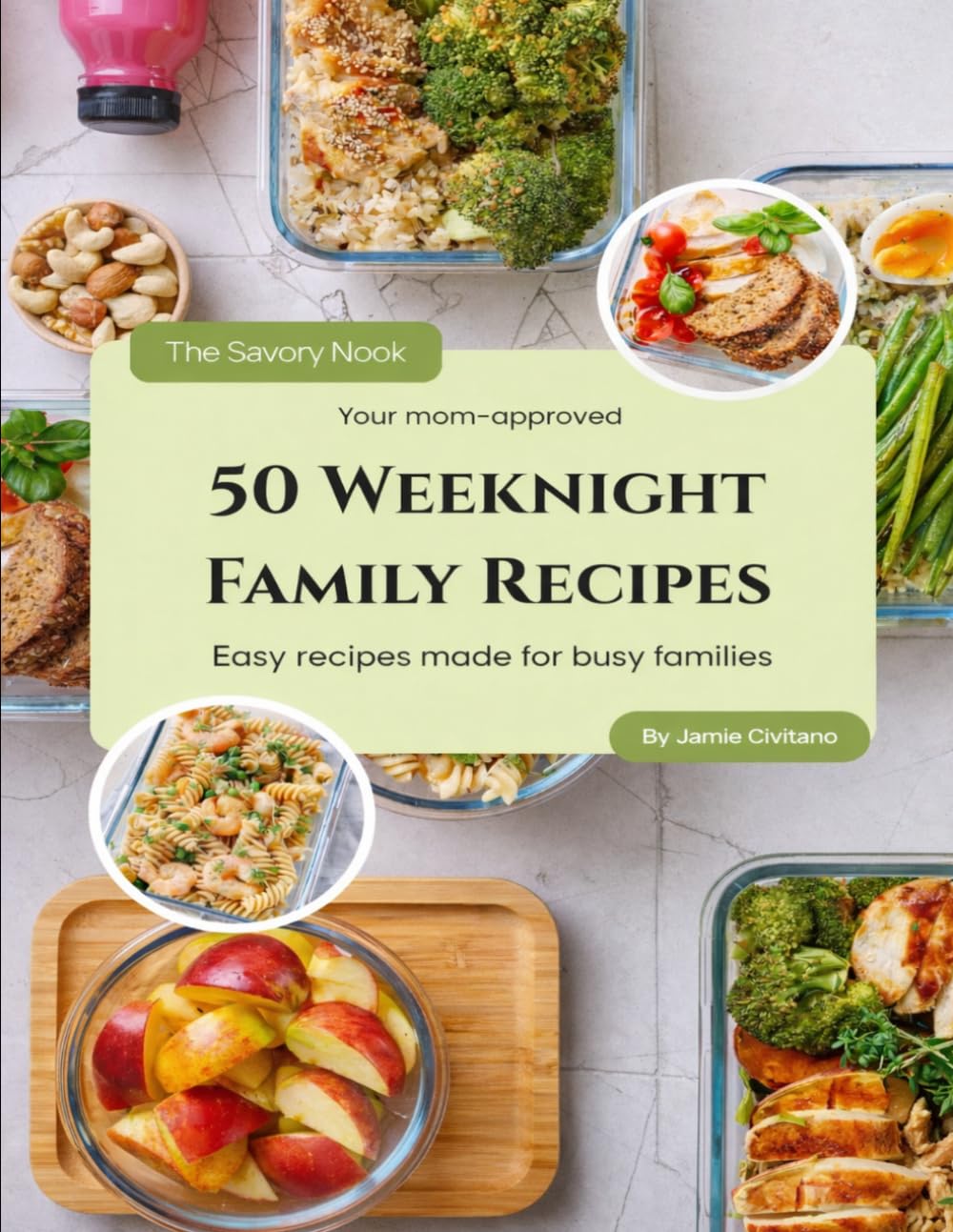 50 Weeknight Dinners for Busy Families: Simple Recipes Moms Can Make Fast