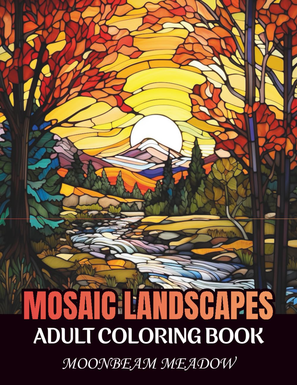 Mosaic Landscapes: An Adult Coloring Book with 100 Relaxing Mosaic-Style Landscape Illustrations for Stress Relief, Calm, Focus, and Mindful Coloring