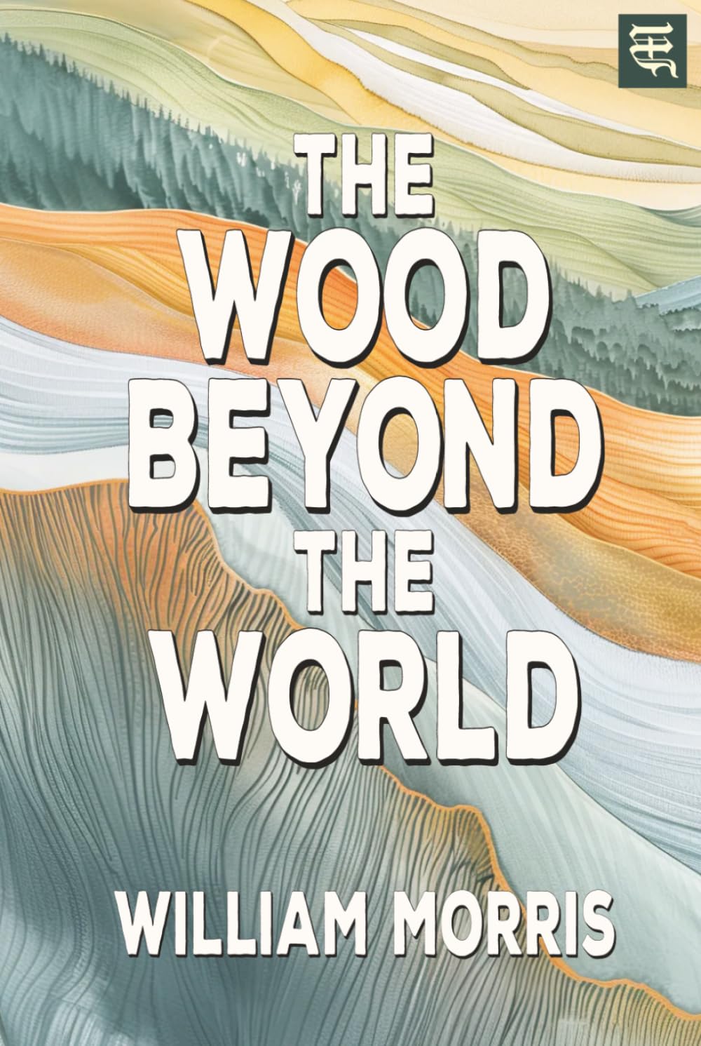 The Wood Beyond the World: The 1894 Tale of Enchanted Lands, Forbidden Sorcery, and a Hero’s Quest (with Commentary)