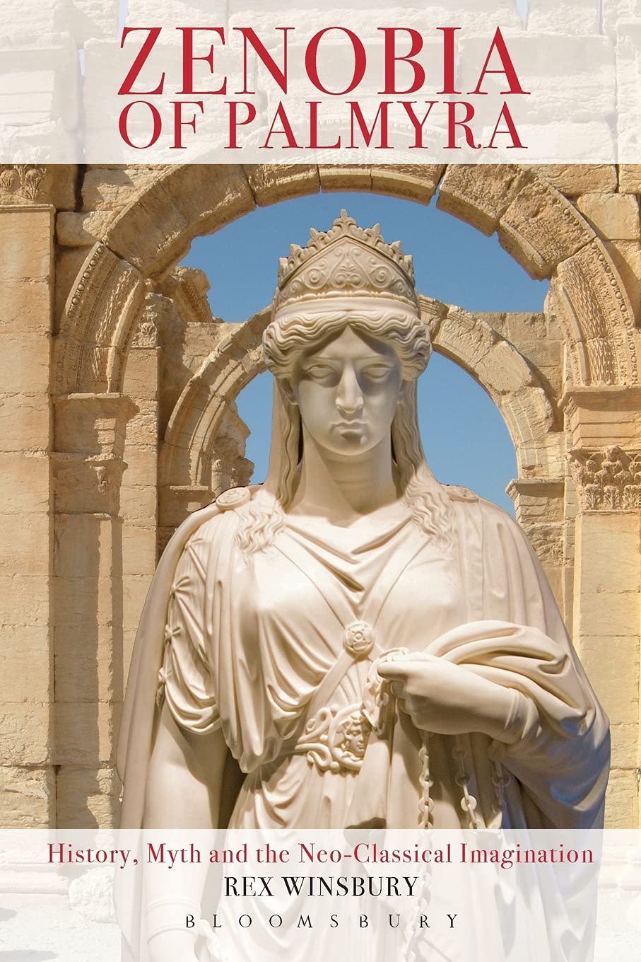 Buy Zenobia of Palmyra: History, Myth and the Neo-Classical Imagination — BookShops.in