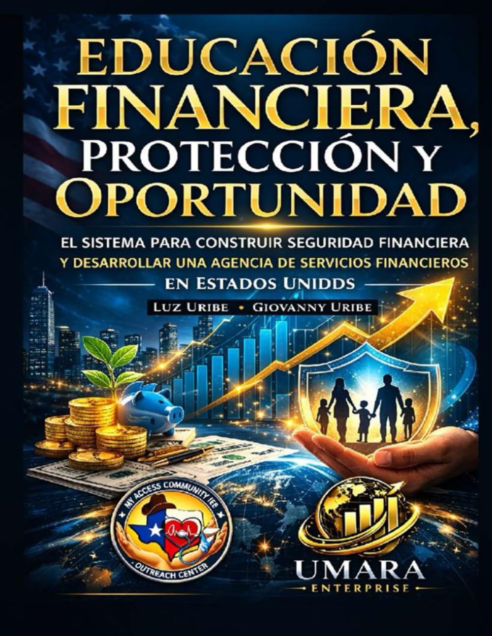 EDUCACIóN FINANCIERA, PROTECCIóN Y OPORTUNIDAD: EL SISTEMA PARA CONSTRUIR SEGURIDAD FINANCIERA