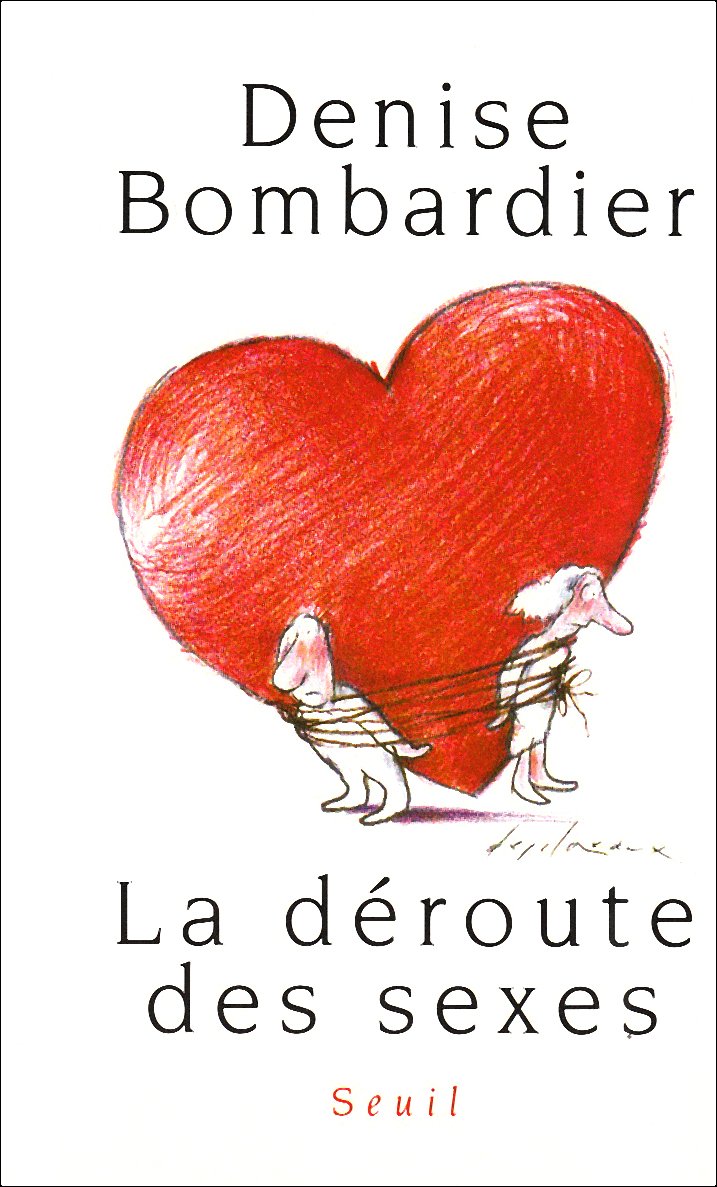 LA DÉROUTE DES SEXES BOMBARDIER,DENISE