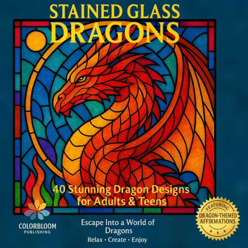 Stained Glass Dragons: 40 Stunning Dragon Designs for Adults & Children: Relax, Create, and Escape Into a World of Dragons (Stained Glass Coloring Books)