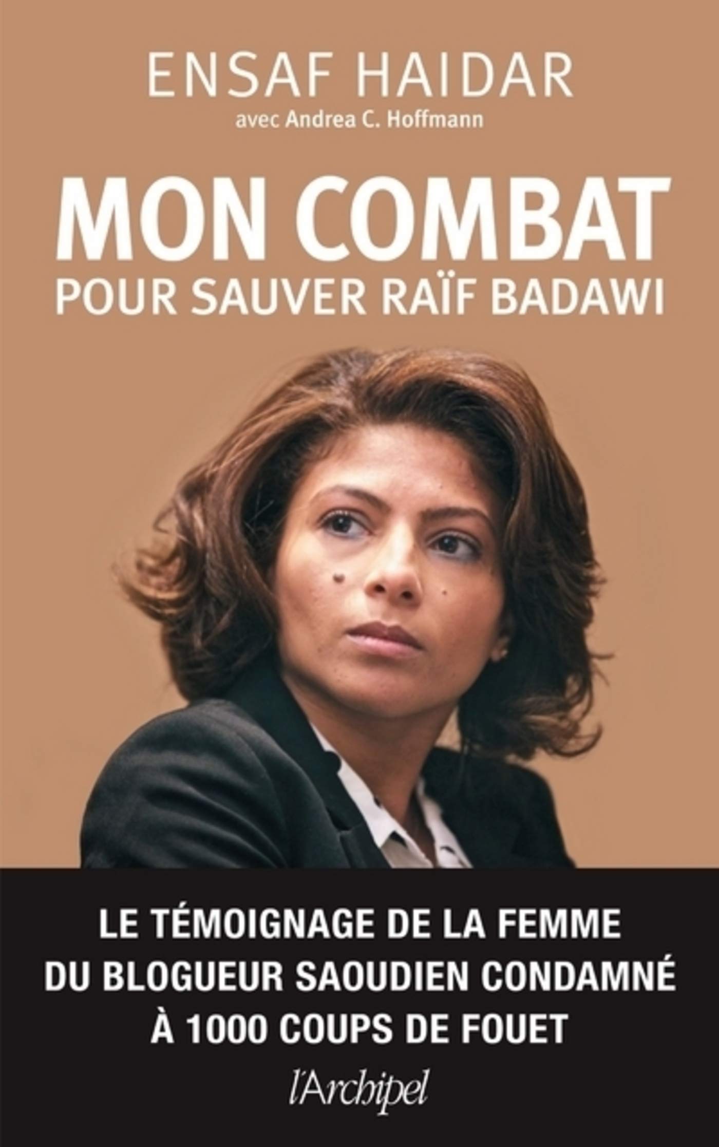 Mon combat pour sauver Raïf Badawi (French Edition)