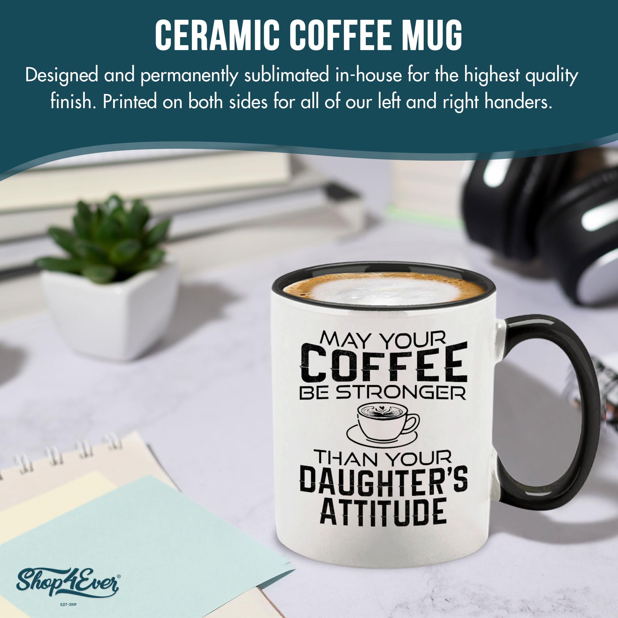shop4ever Taza de café de cerámica con texto en inglés "May Your Coffee Be Stronger Than Your Daughter's Attitud", taza de café divertida para el día de la madre, regalo de broma, 325 ml (mango negro)