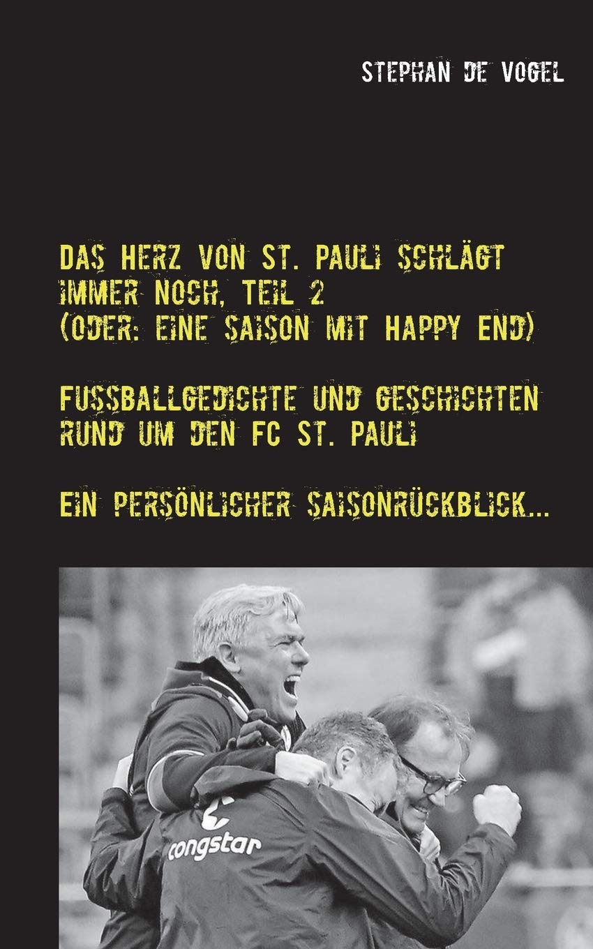 Das Herz von St. Pauli schlägt immer noch, Teil 2: (Oder: Eine Saison mit Happy End)