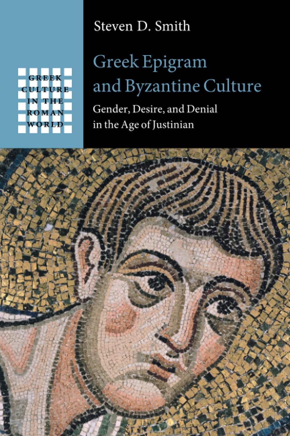 Greek Epigram and Byzantine Culture by Steven D. Smith - 9781108727167
