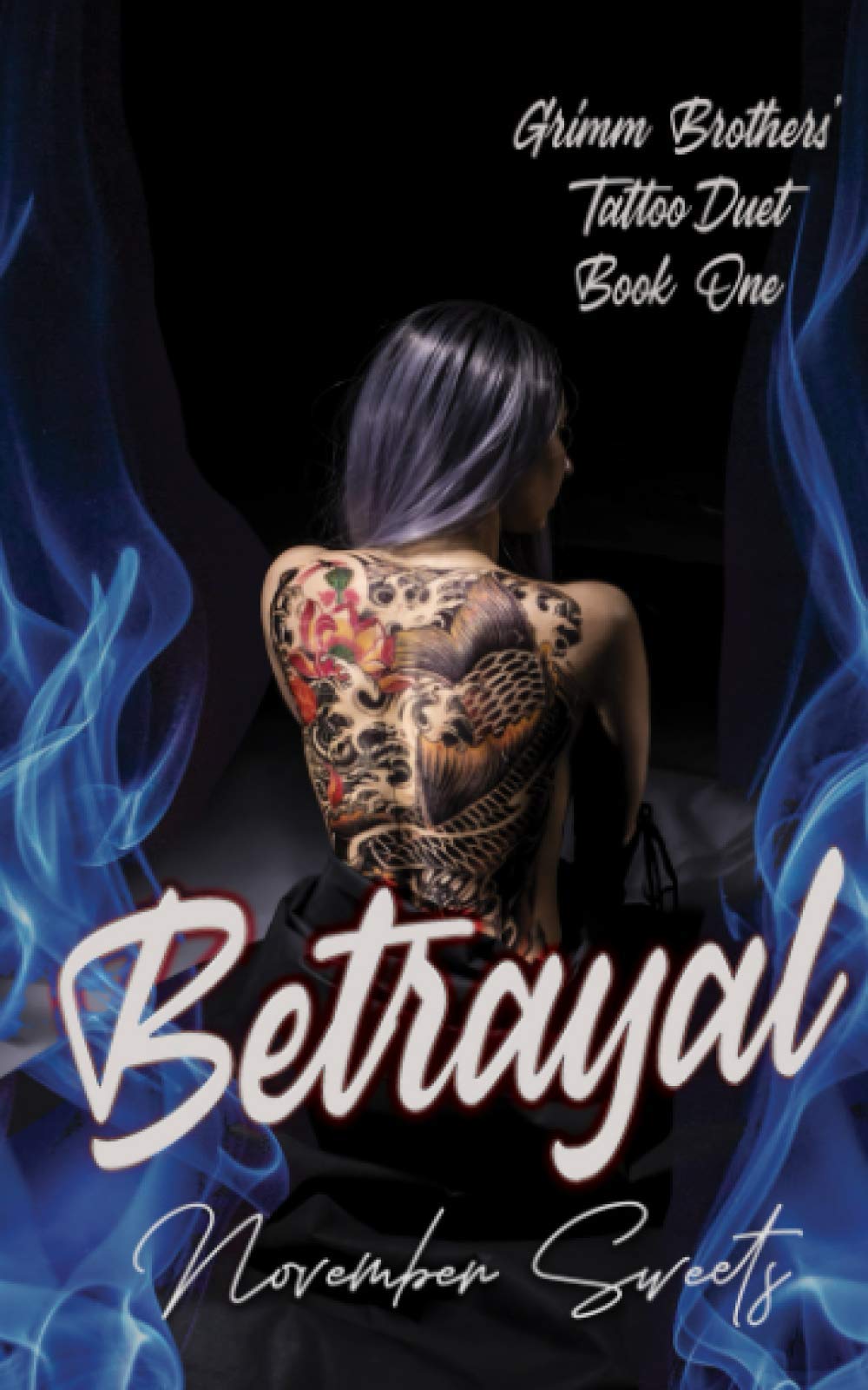 Betrayal: (Grimm Brothers' Tattoo Duet Book One): 1 (Grimm Brothers' Tattoo World)