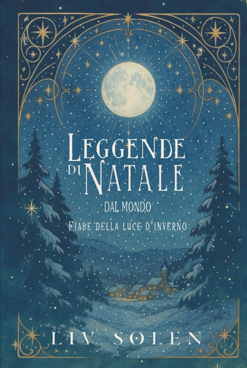Leggende di Natale dal mondo: Fiabe della luce d'inverno (The Grove of My Imagination - Leggende dal Mondo (edizione italiana))
