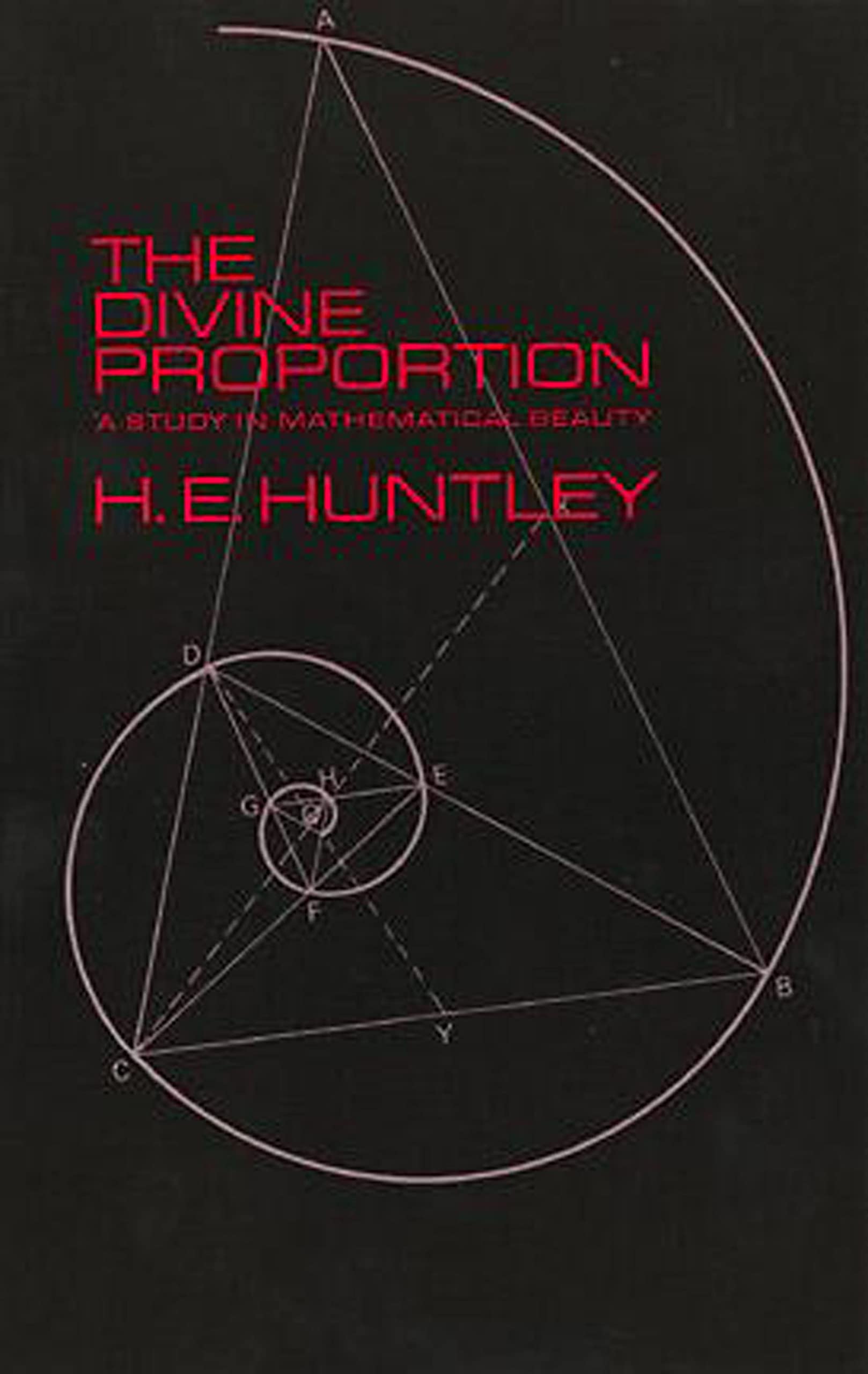 The Divine Proportion: A Study in Mathematical Beauty (Dover Books on MaTHEMA 1.4tics)
