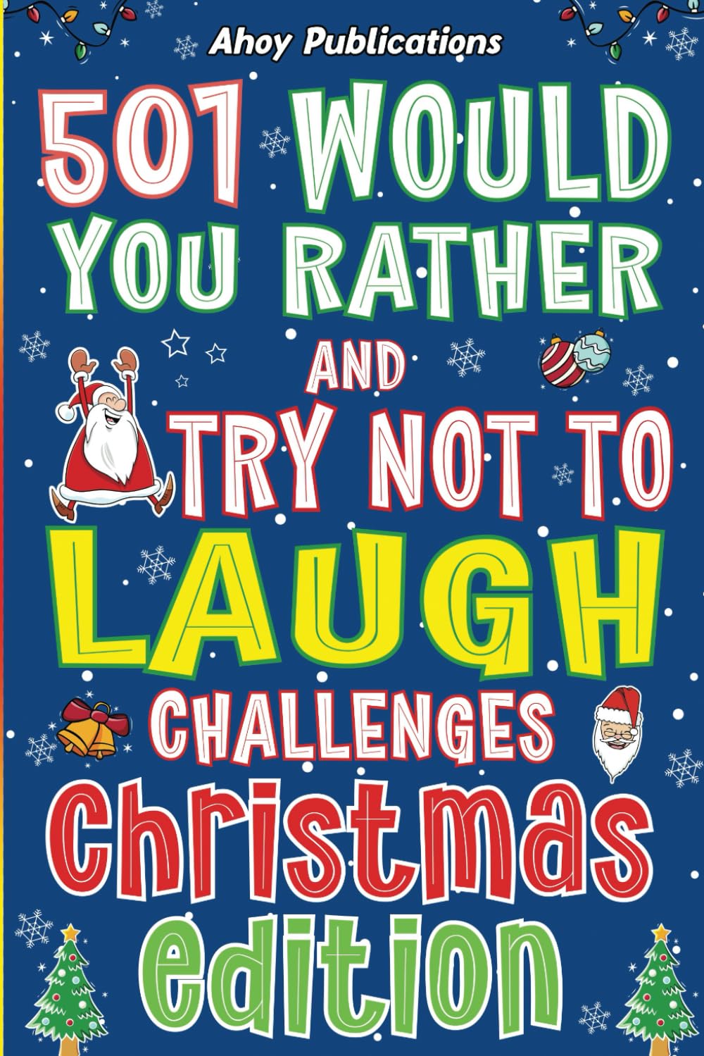501 Would You Rather and Try Not to Laugh Challenges, Christmas Edition